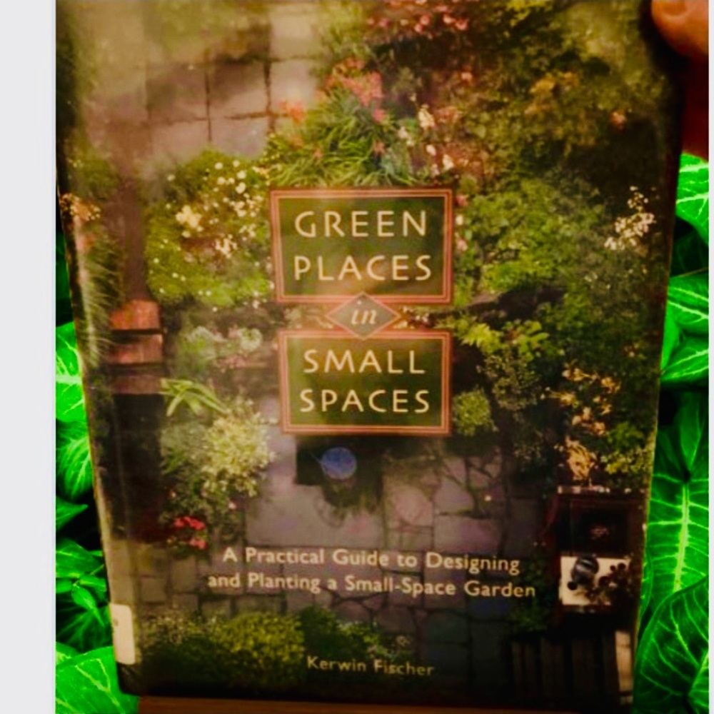 Books - Green Places in Small Spaces 4 Gardening Small Areas HardCvr w Photos
